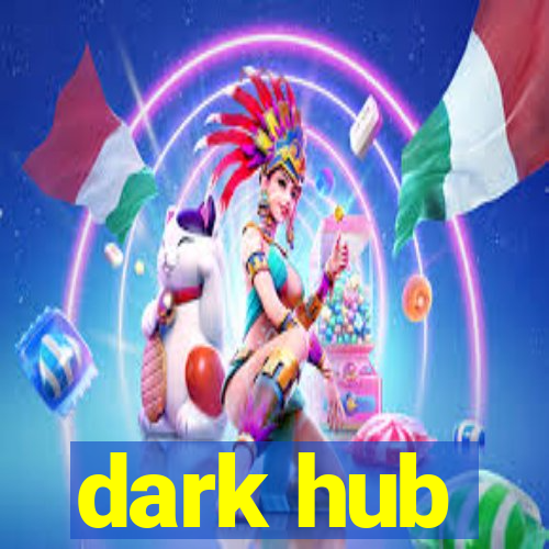 dark hub